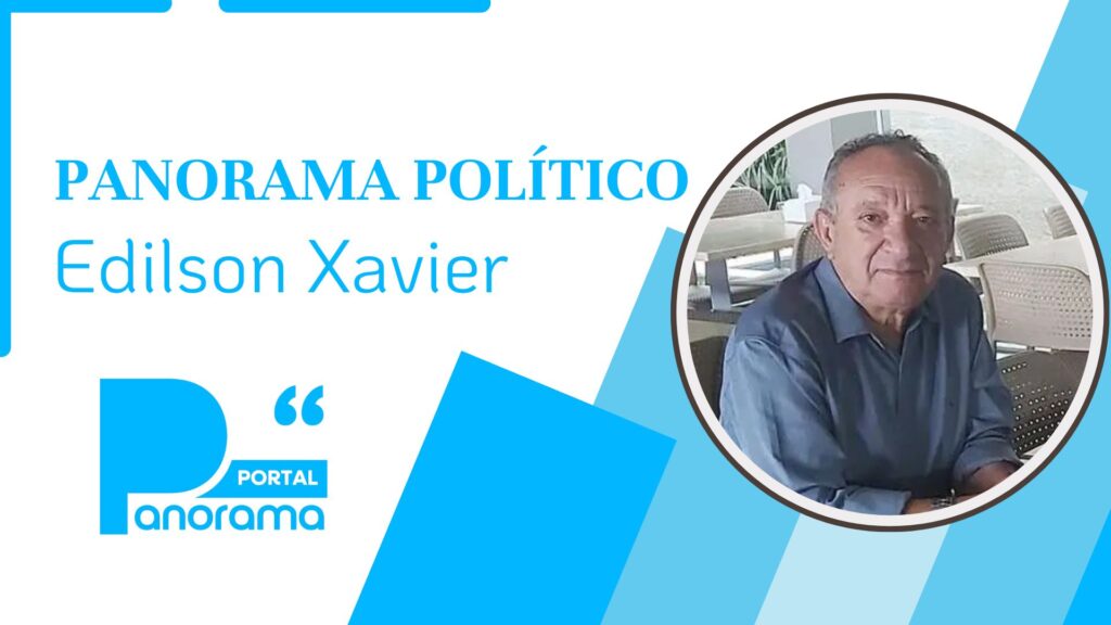 Edilson Xavier Panorama Político