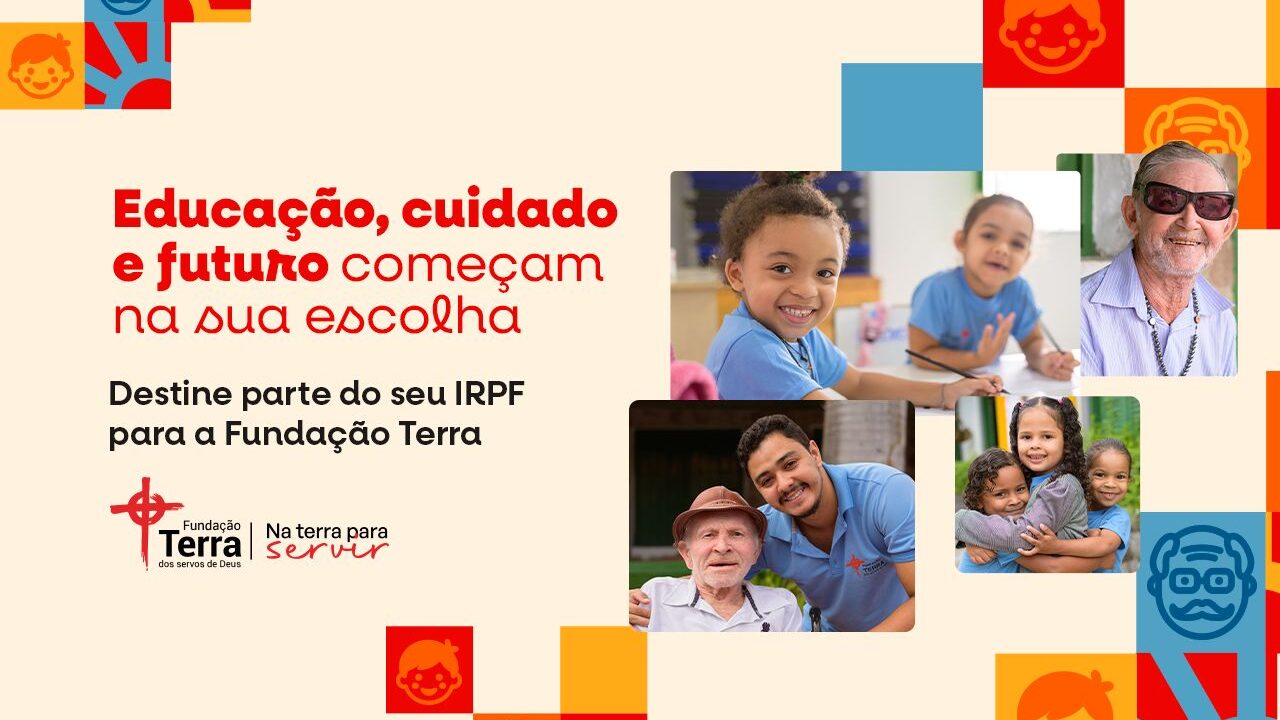 Fundação Terra lança campanha e incentiva destinação do Imposto de Renda para projetos sociais
